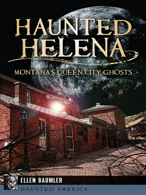 Title details for Haunted Helena by Ellen Baumler - Available